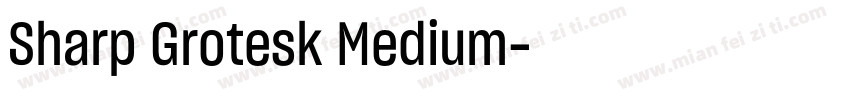 Sharp Grotesk Medium字体转换